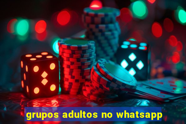 grupos adultos no whatsapp